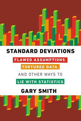9781468309201: Standard Deviations: Flawed Assumptions, Tortured Data, and Other Ways to Lie with Statistics