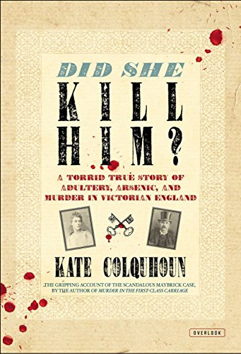 Stock image for Did She Kill Him? : A Victorian Tale of Deception, Adultery, and Arsenic for sale by Better World Books