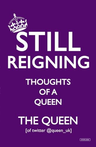 Imagen de archivo de Still Reigning: Thoughts of a Queen a la venta por Bookmans