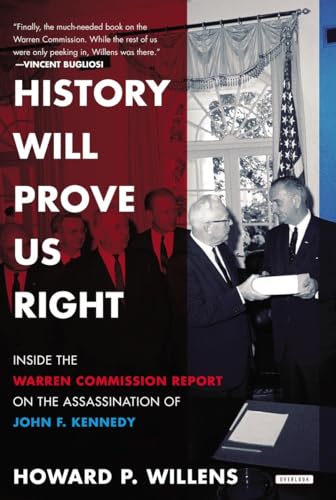 Stock image for History Will Prove Us Right: Inside the Warren Commission Report on the Assassination of John F. Kennedy for sale by GoldBooks