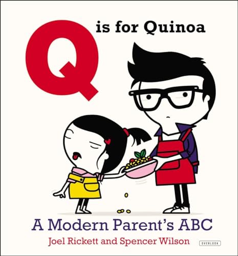 Beispielbild fr Q Is for Quinoa: A Modern Parent's ABC zum Verkauf von WorldofBooks