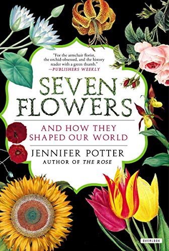 9781468310092: Seven Flowers And How They Shaped Our World