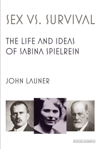 Imagen de archivo de Sex Versus Survival: The Life and Ideas of Sabina Spielrein a la venta por Books of the Smoky Mountains