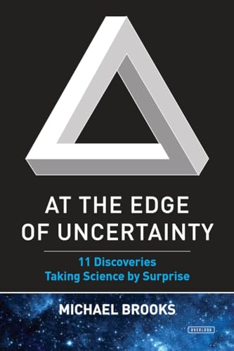 Beispielbild fr At the Edge of Uncertainty: 11 Discoveries Taking Science by Surprise zum Verkauf von SecondSale