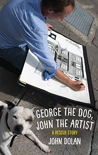 Imagen de archivo de George the Dog, John the Artist: A Rescue Story a la venta por Sheri's Book Treasures