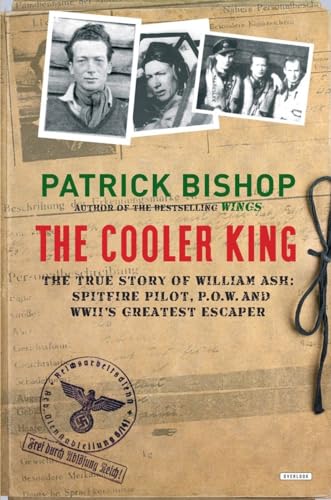 Stock image for The Cooler King: The True Story of William Ash, the Greatest Escaper of World War II for sale by ThriftBooks-Atlanta