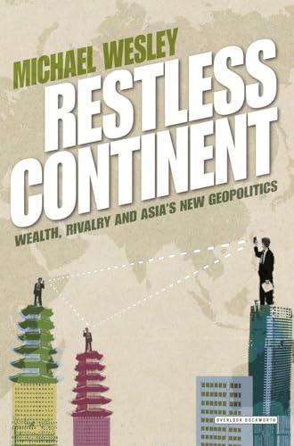 Beispielbild fr Restless Continent: Wealth, Rivalry, and Asia's New Geopolitics zum Verkauf von Books From California