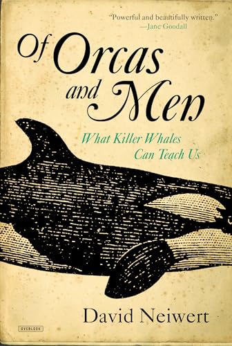 Stock image for Of Orcas and Men: What Killer Whales Can Teach Us for sale by SecondSale