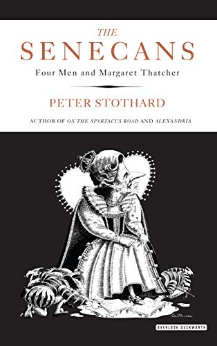 Imagen de archivo de The Senecans: Four Men and Margaret Thatcher a la venta por SecondSale