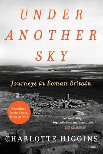 Stock image for Under Another Sky: Journeys in Roman Britain for sale by ThriftBooks-Dallas