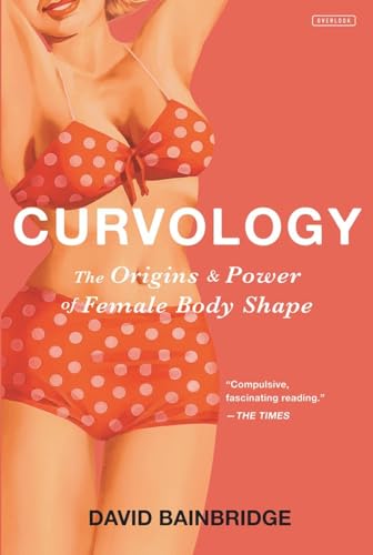 Beispielbild fr Curvology: The Origins and Power of Female Body Shape zum Verkauf von medimops