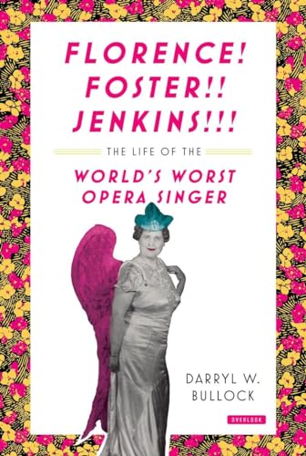 9781468313741: Florence Foster Jenkins: The Life of the World's Worst Opera Singer