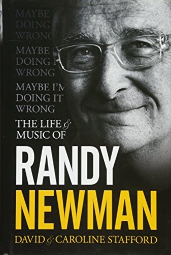 Imagen de archivo de Maybe I'm Doing It Wrong: The Life and Music of Randy Newman a la venta por Books From California
