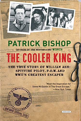 Imagen de archivo de The Cooler King: The True Story of William Ash, the Greatest Escaper of World War II a la venta por More Than Words