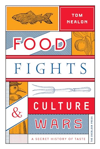 Beispielbild fr Food Fights & Culture Wars: A Secret History of Taste zum Verkauf von Buchpark