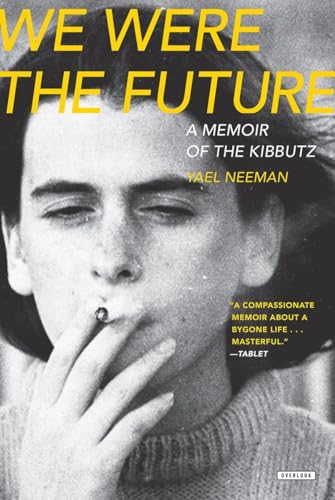 9781468315585: We Were the Future: A Memoir of the Kibbutz