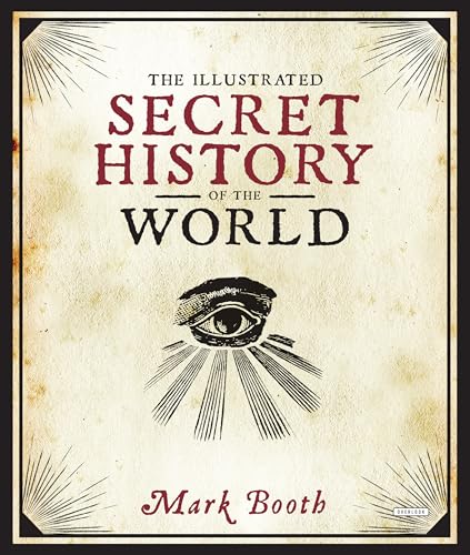 Beispielbild fr The Illustrated Secret History of the World zum Verkauf von Monster Bookshop