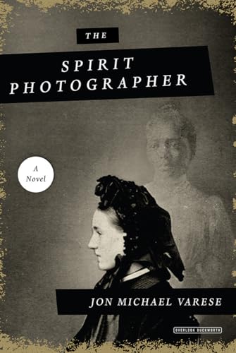 Stock image for The Spirit Photographer: A Novel for sale by Once Upon A Time Books