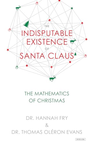 Beispielbild fr The Indisputable Existence of Santa Claus: The Mathematics of Christmas zum Verkauf von Once Upon A Time Books