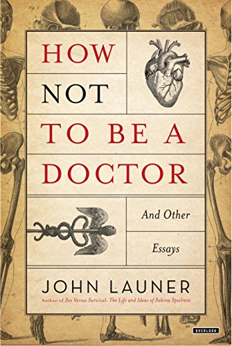 Beispielbild fr How Not To Be A Doctor: And Other Essays zum Verkauf von BooksRun