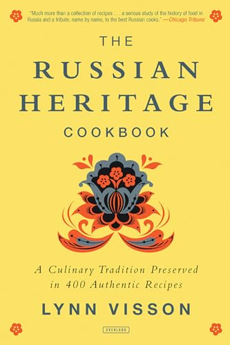 Imagen de archivo de The Russian Heritage Cookbook: A Culinary Tradition in Over 400 Recipes a la venta por New Legacy Books