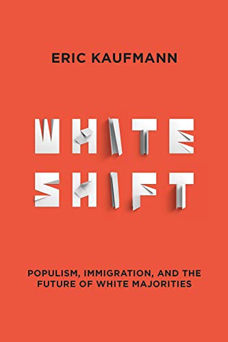 Beispielbild fr Whiteshift : Populism, Immigration, and the Future of White Majorities zum Verkauf von Better World Books