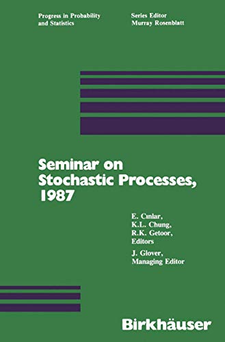 Imagen de archivo de Seminar on Stochastic Processes, 1987 (Progress in Probability, 15) a la venta por Lucky's Textbooks