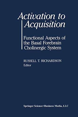 Stock image for Activation to Acquisition: Functional Aspects of the Basal Forebrain Cholinergic System for sale by Lucky's Textbooks