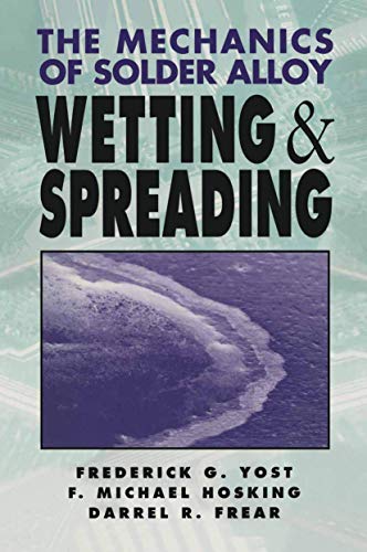 9781468414424: The Mechanics of Solder Alloy Wetting and Spreading