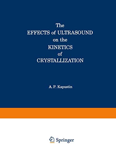 Imagen de archivo de The Effects of Ultrasound on the Kinetics of Crystallization a la venta por Lucky's Textbooks