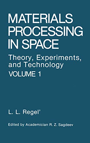 Stock image for Materials Processing in Space: Theory, Experiments, and Technology for sale by Lucky's Textbooks