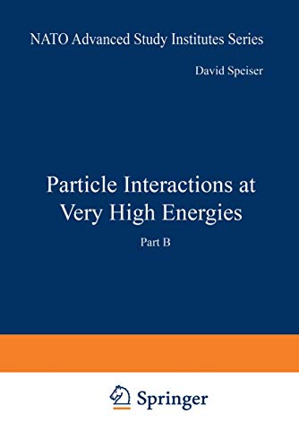 9781468428285: Particle Interactions at Very High Energies: Part B (Nato ASI Subseries B:)