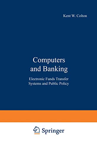 Beispielbild fr Computers and Banking: Electronic Funds Transfer Systems and Public Policy (Applications of Modern Technology in Business) zum Verkauf von Lucky's Textbooks