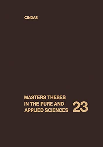 Stock image for Masters Theses in the Pure and Applied Sciences: Accepted by Colleges and Universities of the United States and Canada Volume 23 (Masters Theses in the Pure and Applied Sciences, 23) for sale by Lucky's Textbooks