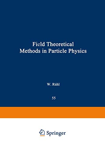 Field Theoretical Methods in Particle Physics (NATO Science Series B:, 55) (9781468437249) by Ruhl, Werner