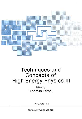 Techniques and Concepts of High-Energy Physics III - Thomas Ferbel