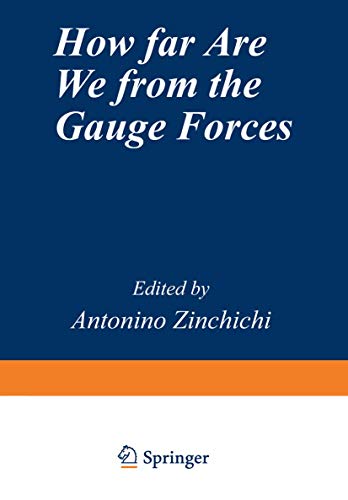 9781468450880: How Far Are We from the Gauge Forces (The Subnuclear Series, 21)