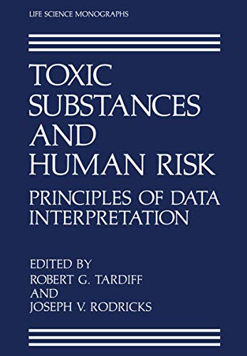 Stock image for Toxic Substances and Human Risk: Principles of Data Interpretation (Life Science Monographs) for sale by Lucky's Textbooks