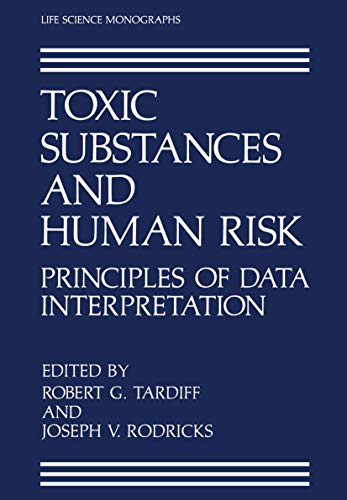 9781468452921: Toxic Substances and Human Risk: Principles of Data Interpretation (Life Science Monographs)