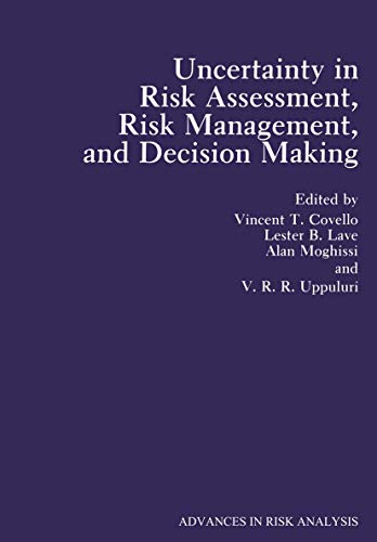 Beispielbild fr Uncertainty in Risk Assessment, Risk Management, and Decision Making (Advances in Risk Analysis, 4) zum Verkauf von Lucky's Textbooks