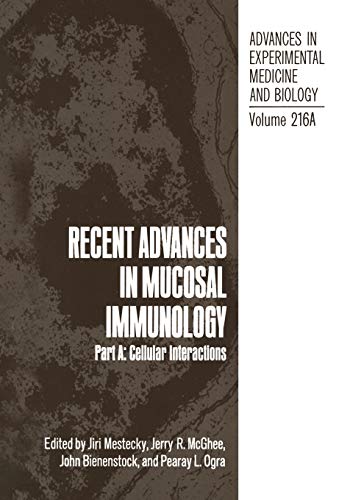 Beispielbild fr Recent Advances in Mucosal Immunology: Part A: Cellular Interactions (Advances in Experimental Medicine and Biology, 216 A) zum Verkauf von Lucky's Textbooks