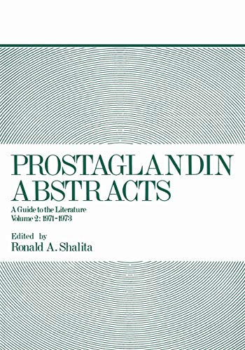 9781468461589: Prostaglandin Abstracts: A Guide to the Literature Volume 2: 1971 1973