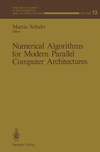 Beispielbild fr Numerical Algorithms for Modern Parallel Computer Architectures (The IMA Volumes in Mathematics and its Applications) zum Verkauf von Ria Christie Collections