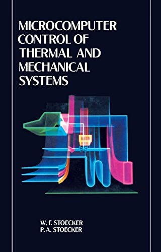Microcomputer Control of Thermal and Mechanical Systems (9781468465624) by Stoecker, William