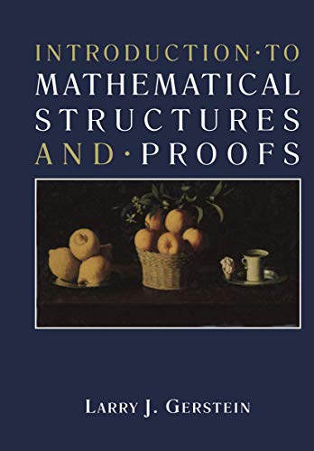 9781468467109: Introduction to Mathematical Structures and Proofs (Textbooks in Mathematical Sciences)