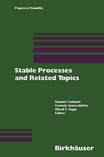 Stock image for Stable Processes and Related Topics: A Selection of Papers from the Mathematical Sciences Institute Workshop, January 9 13, 1990 for sale by Chiron Media