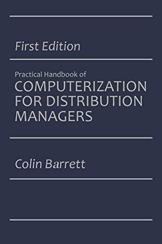 The Practical Handbook of Computerization for Distribution Managers (9781468473346) by Barrett, Colin