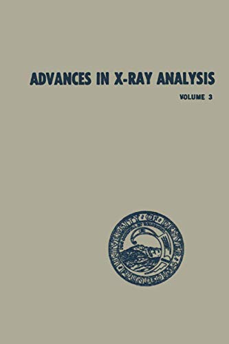 Stock image for Advances in X-ray Analysis: Volume 3 Proceedings of the Eighth Annual Conference on Applications of X-ray Analysis Held August 1214, 1959: Vol 3 for sale by Revaluation Books