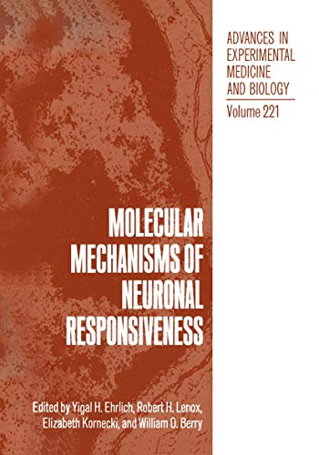 9781468476200: Molecular Mechanisms of Neuronal Responsiveness: 221 (Advances in Experimental Medicine and Biology)
