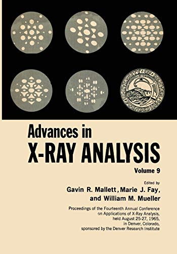 Imagen de archivo de Advances in X-Ray Analysis: Volume 9 Proceedings of the Fourteenth Annual Conference on Applications of X-Ray Analysis Held August 25?27, 1965 a la venta por Lucky's Textbooks